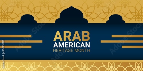 National Arab American Heritage Month - April - banner template with islamic patterns and domes of temples. Identity and heritage. Tribute to the contributions of Arab Americans to culture.