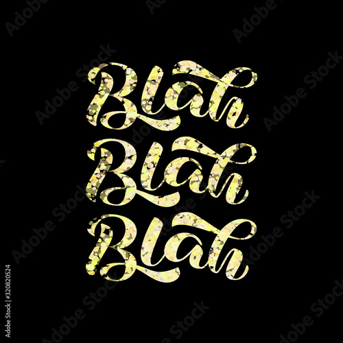 Blah blah blah brush lettering. Quote for card. Vector stock illustration