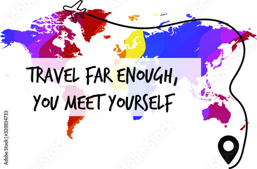  Travel far enough, you meet yourself. Calligraphy saying for print. Vector Quote 