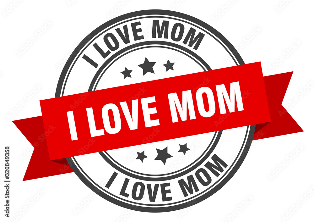 i love mom label. i love momround band sign. i love mom stamp i love mom label. i love momround band sign. i love mom stamp