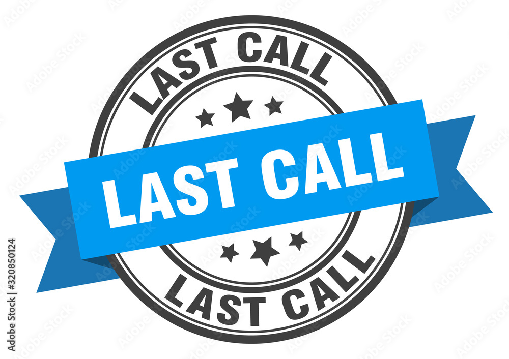 Obraz premium last call label. last callround band sign. last call stamp