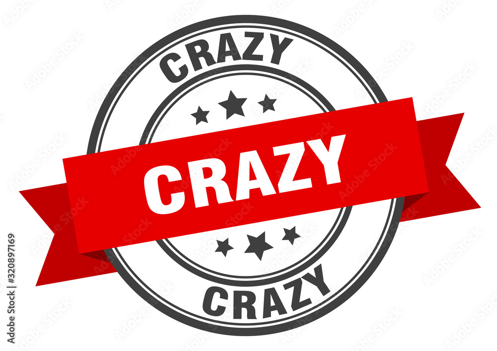 Obraz premium crazy label. crazyround band sign. crazy stamp