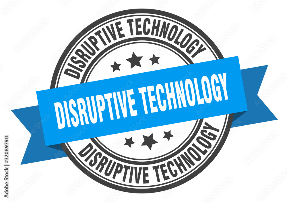 Fototapeta premium disruptive technology label. disruptive technologyround band sign. disruptive technology stamp