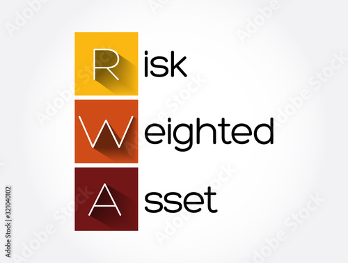 RWA - Risk Weighted Asset acronym, business concept background