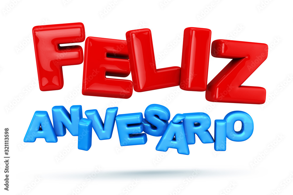 Happy Birthday - Feliz aniversario portuguese - Brazil- 3d render Happy Birthday - Feliz aniversario portuguese - Brazil- 3d render
