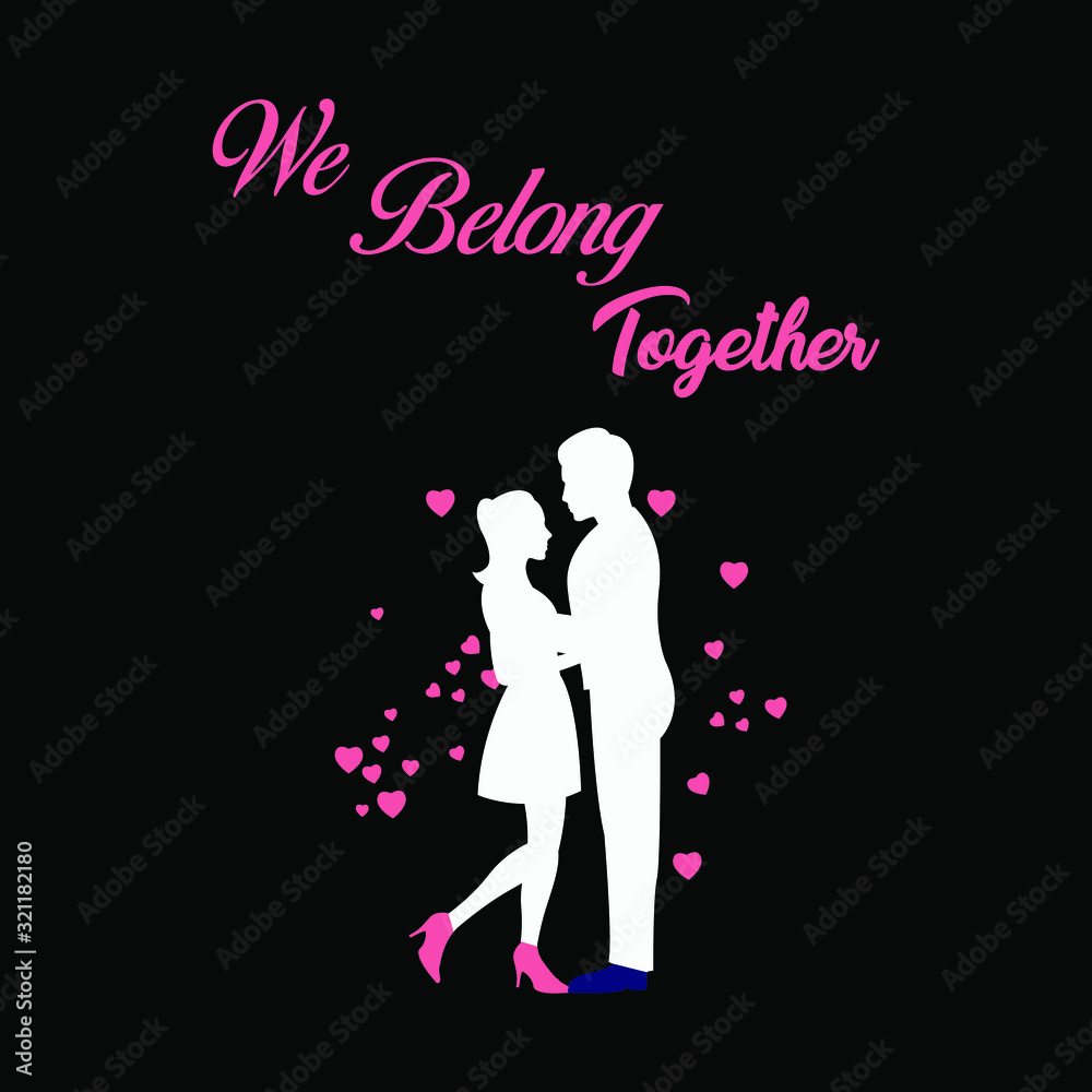 Valentine's Day t shirt .We Belong Together. Valentine'`s day vector greeting card. Template for postcards, print for T-shirts, bags, mugs. Valentine's Day t shirt .We Belong Together. Valentine'`s day vector greeting card. Template for postcards, print for T-shirts, bags, mugs.