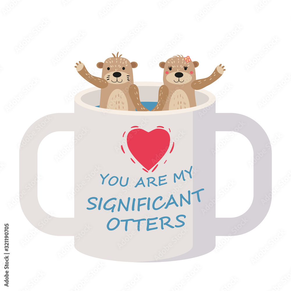 Significant Otter Valentines Day greeting card. Cute otter couple in cup greeting card with text You Are My Significant Otter Significant Otter Valentines Day greeting card. Cute otter couple in cup greeting card with text You Are My Significant Otter
