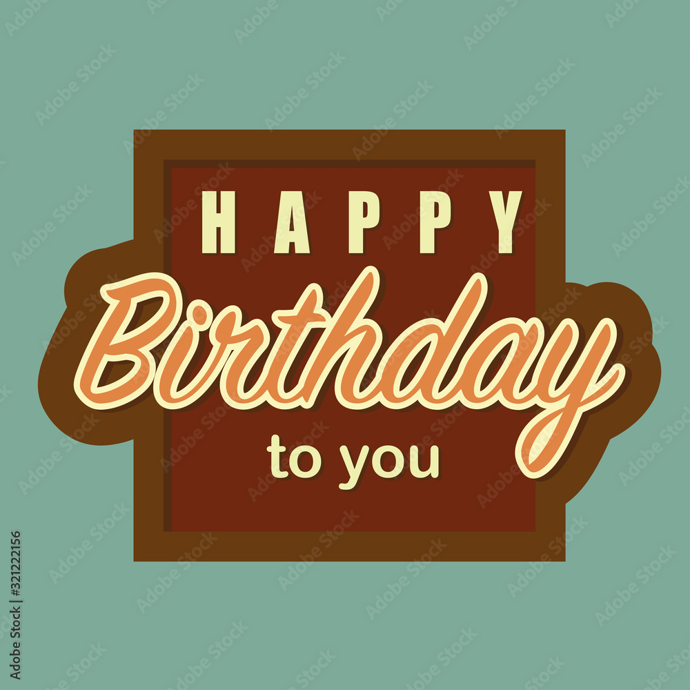 Happy Birthday to you text, retro old fashioned greeting card. Happy birthday handwritten lettering in brown frame on pastel green background. Modern  hand drawn vector illustration