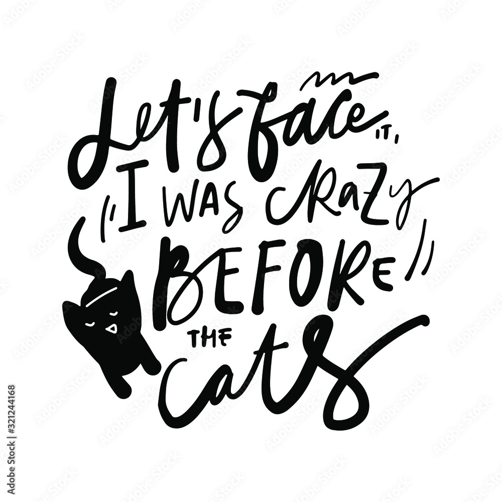 Cat quote for your design. Hand lettering illustration Cat quote for your design. Hand lettering illustration