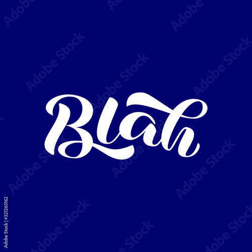 Blah blah blah brush lettering. Quote for card or poster. Vector stock illustration
