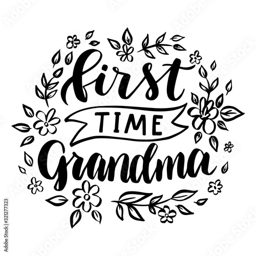 First time grandma. Hand drawn lettering phrase.