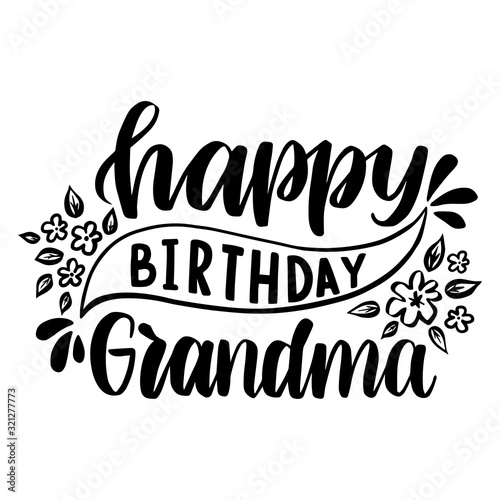Happy birthday grandma. Hand drawn lettering phrase.