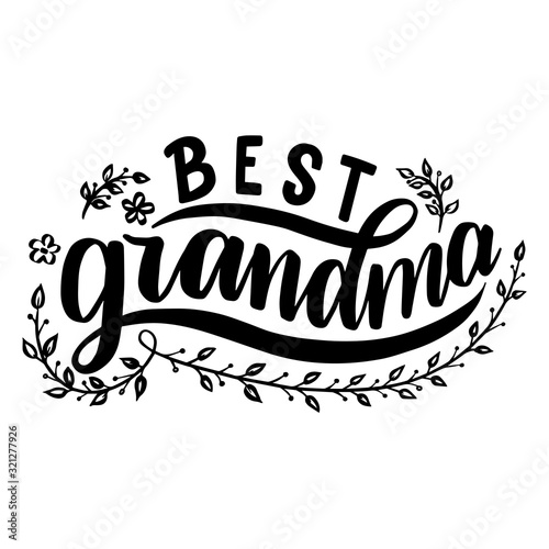 Best grandma. Hand drawn lettering phrase.