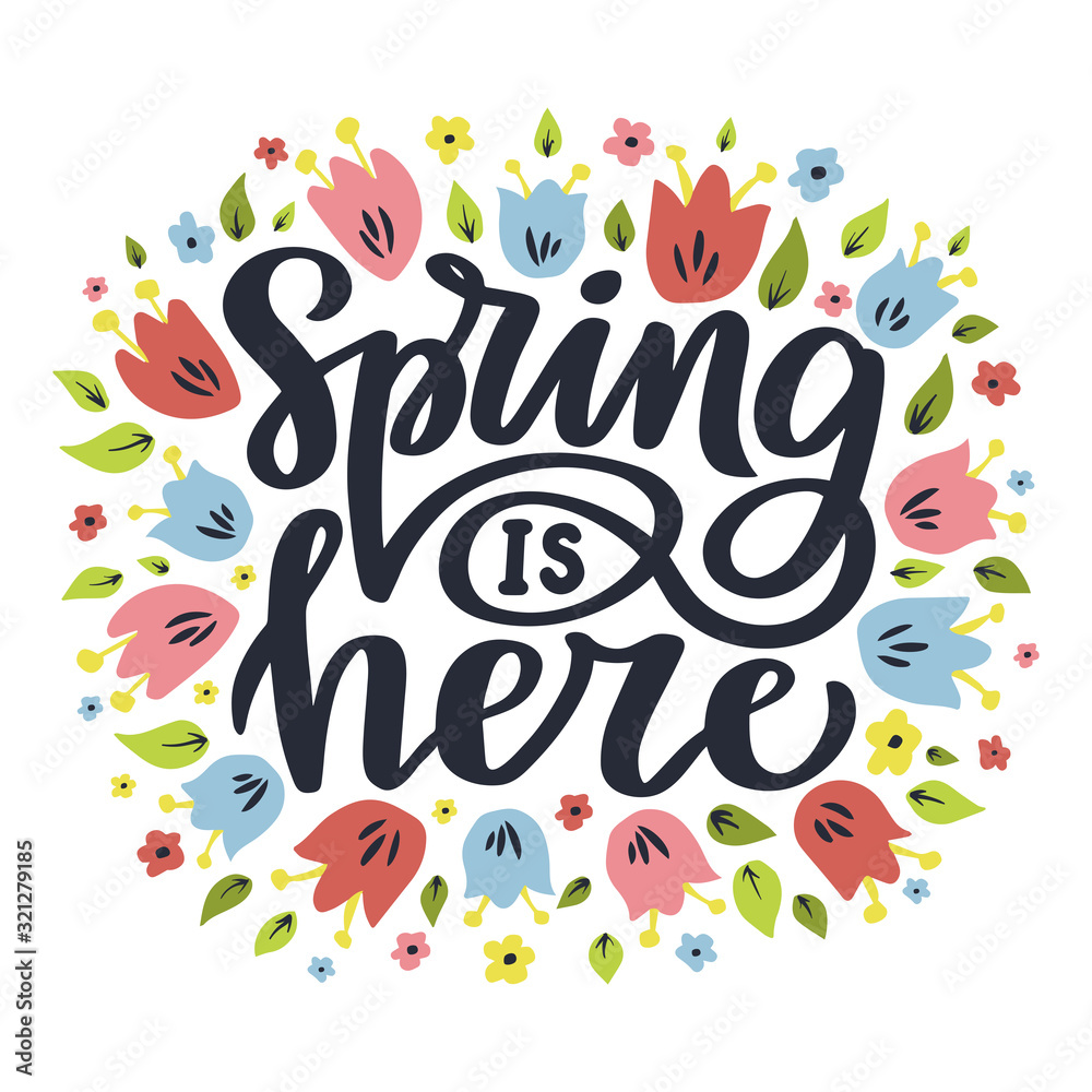 Spring is here. Hand drawn lettering phrase.