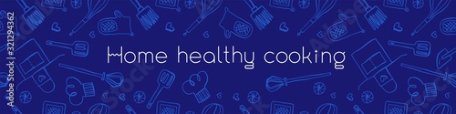 Homemade cooking banner with hand-drawn vector illustrations. Cooking courses banner. Cooking utensils vector. Vector templates of healthy food banner. Home cooking pattern.