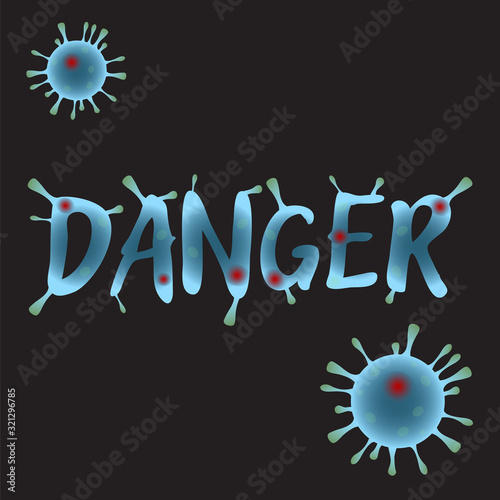 Danger sign text. Human Coronaviridae Virus. Chinese virus 2019-nCoV. Stock vector illustration