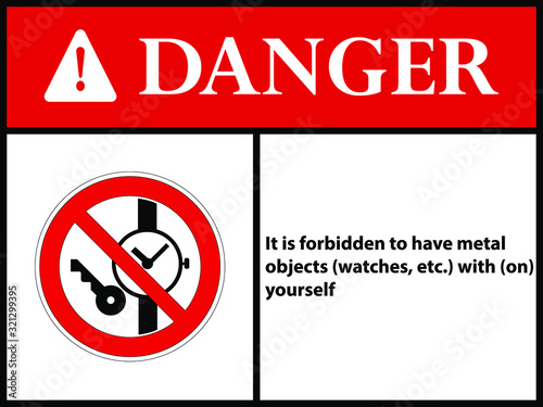 It is forbidden to have metal objects (watches, etc.) with (on) yourself , sign. Vector illustration.  EPS 10