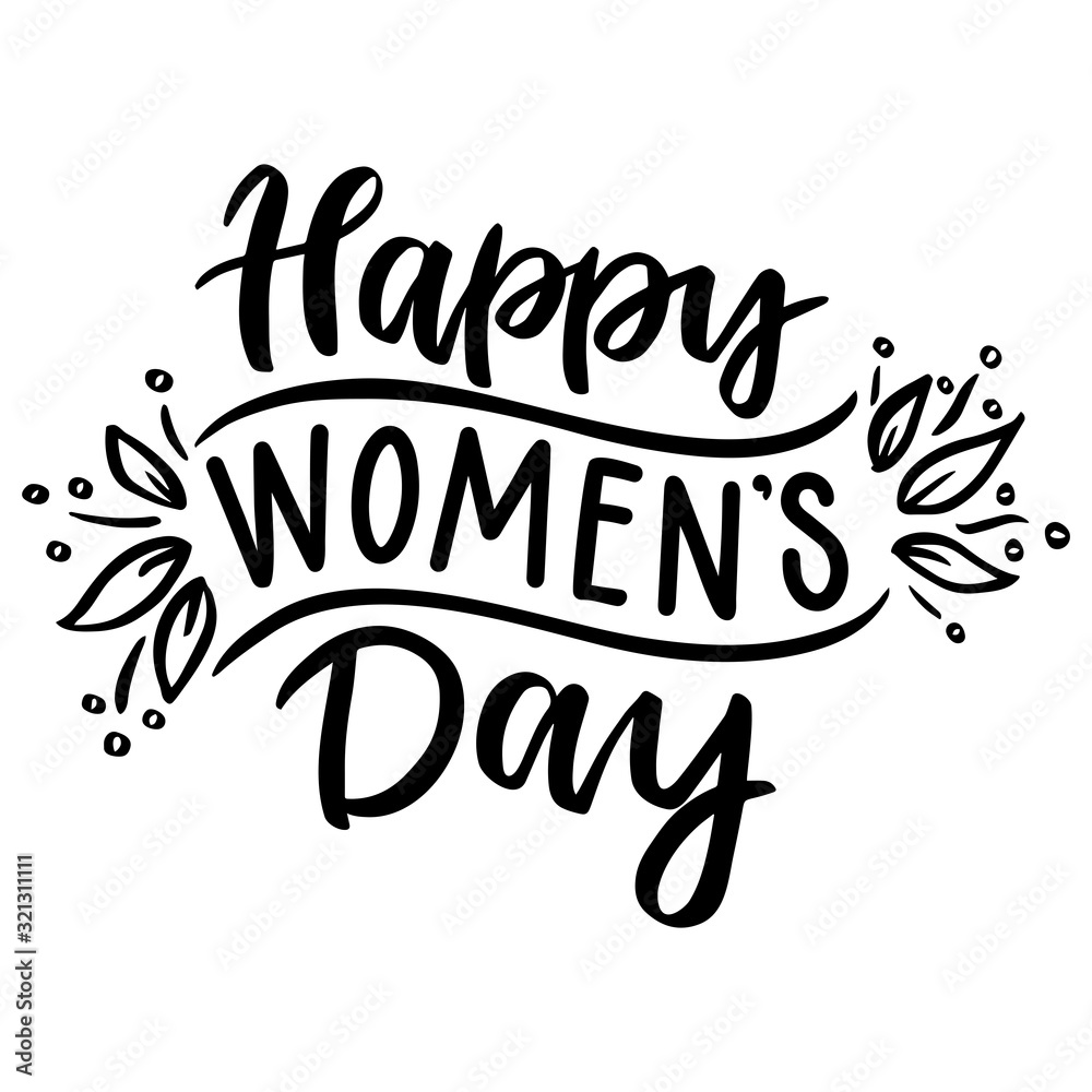 Happy women's day. 8 march. Hand drawn lettering phrase.
