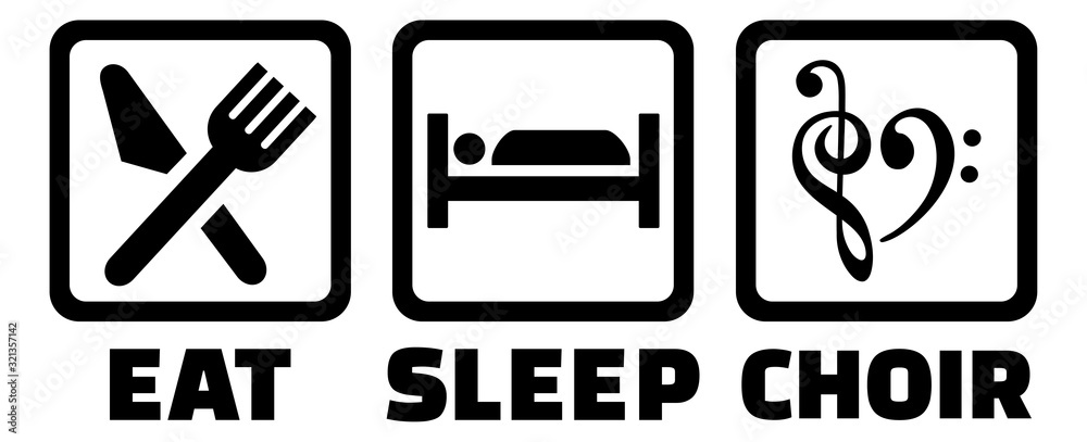 Fototapeta premium Eat Sleep Choir