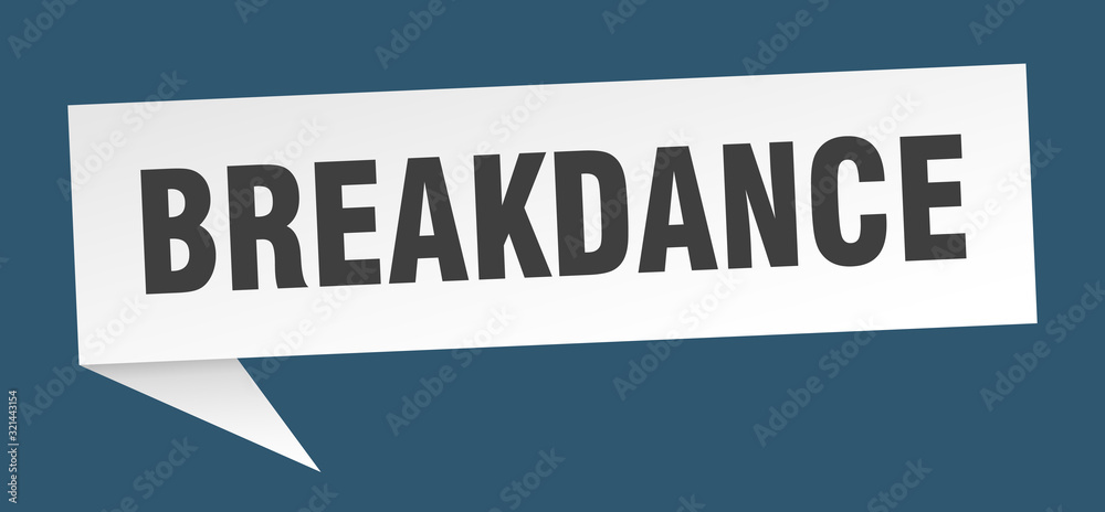 breakdance speech bubble. breakdance ribbon sign. breakdance banner breakdance speech bubble. breakdance ribbon sign. breakdance banner