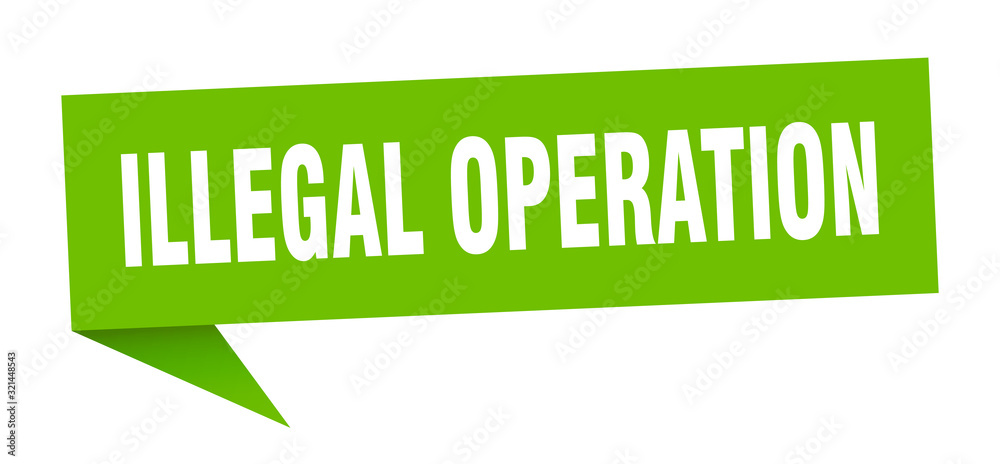 illegal operation speech bubble. illegal operation ribbon sign. illegal operation banner illegal operation speech bubble. illegal operation ribbon sign. illegal operation banner