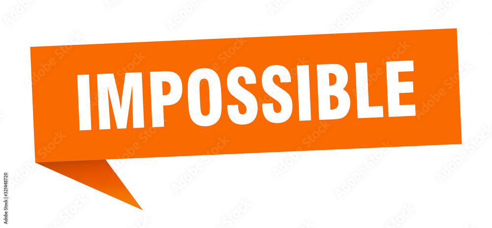 impossible speech bubble. impossible ribbon sign. impossible banner impossible speech bubble. impossible ribbon sign. impossible banner