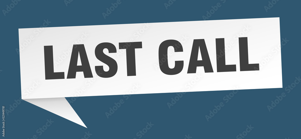 last call speech bubble. last call ribbon sign. last call banner