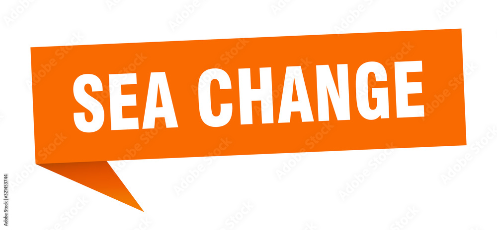 sea change speech bubble. sea change ribbon sign. sea change banner sea change speech bubble. sea change ribbon sign. sea change banner