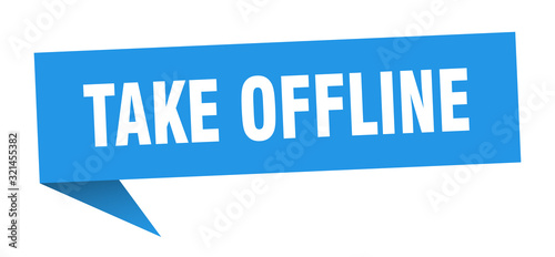 take offline speech bubble. take offline ribbon sign. take offline banner