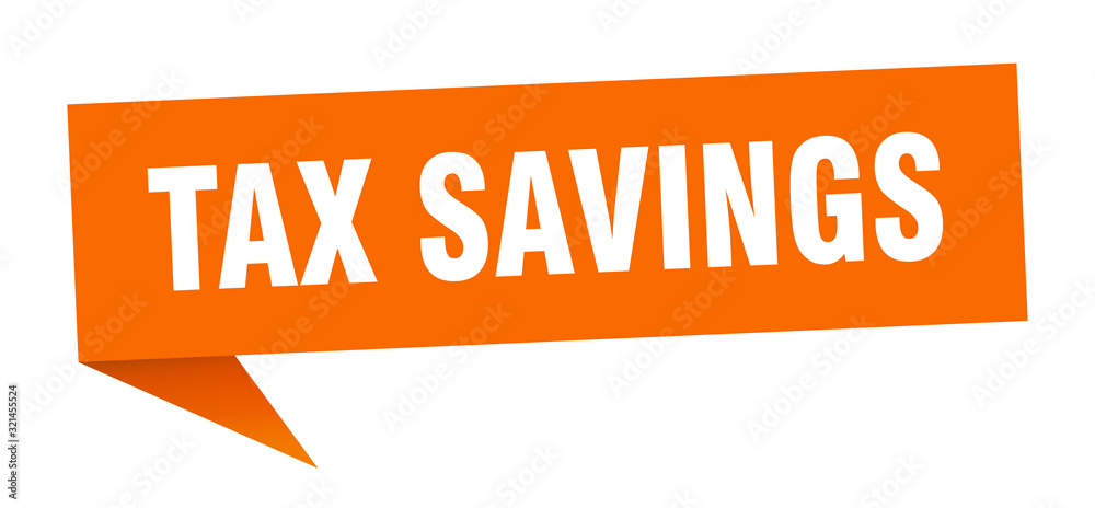tax savings speech bubble. tax savings ribbon sign. tax savings banner tax savings speech bubble. tax savings ribbon sign. tax savings banner