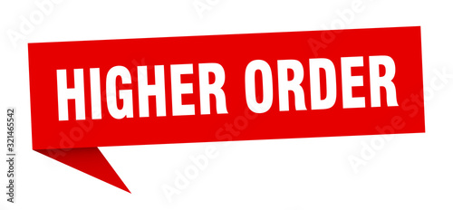 higher order speech bubble. higher order ribbon sign. higher order banner
