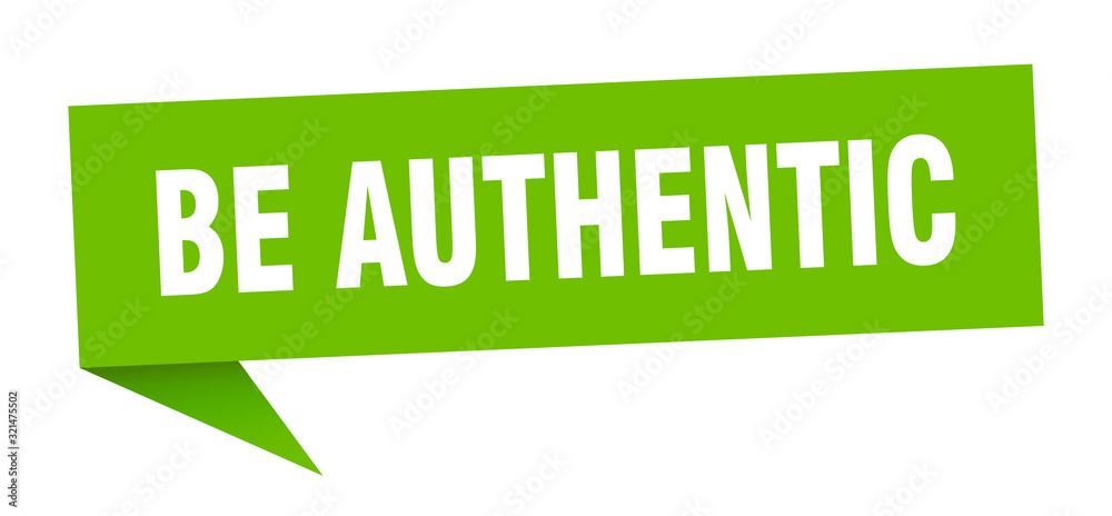 be authentic speech bubble. be authentic ribbon sign. be authentic banner be authentic speech bubble. be authentic ribbon sign. be authentic banner