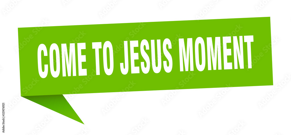 come-to-jesus moment speech bubble. come-to-jesus moment ribbon sign. come-to-jesus moment banner