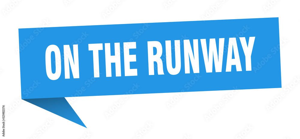 on the runway speech bubble. on the runway ribbon sign. on the runway banner on the runway speech bubble. on the runway ribbon sign. on the runway banner