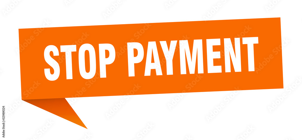 stop payment speech bubble. stop payment ribbon sign. stop payment banner stop payment speech bubble. stop payment ribbon sign. stop payment banner