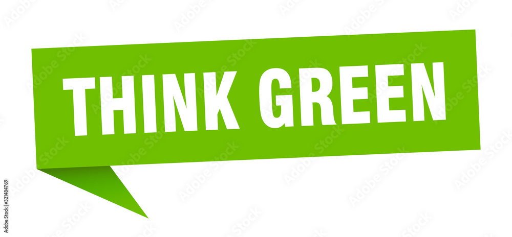think green speech bubble. think green ribbon sign. think green banner think green speech bubble. think green ribbon sign. think green banner