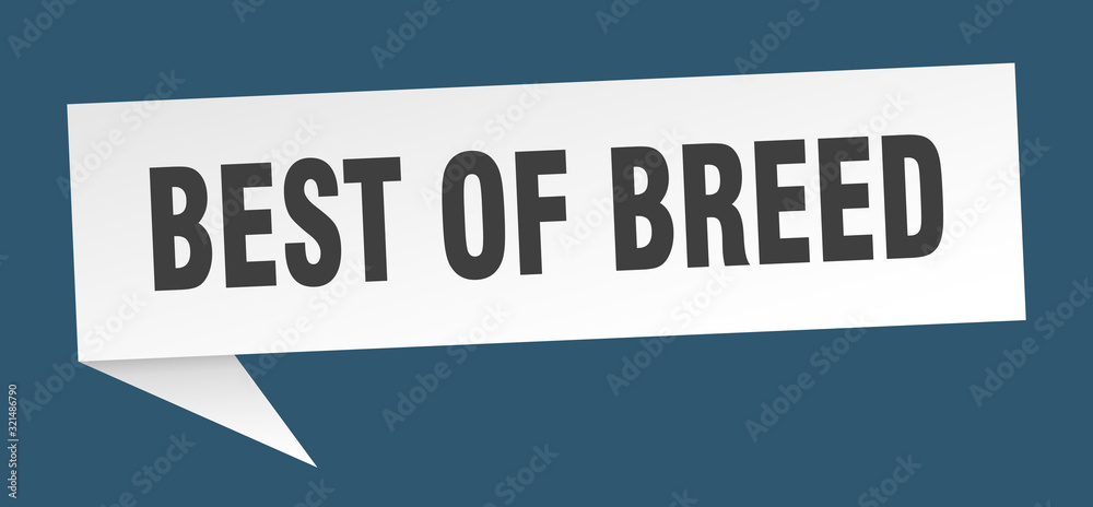 best of breed speech bubble. best of breed ribbon sign. best of breed banner