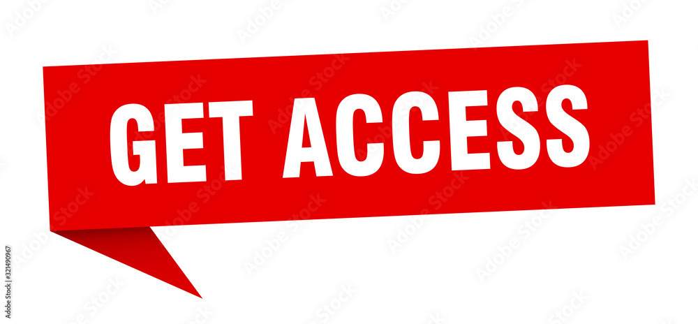 get access speech bubble. get access ribbon sign. get access banner get access speech bubble. get access ribbon sign. get access banner