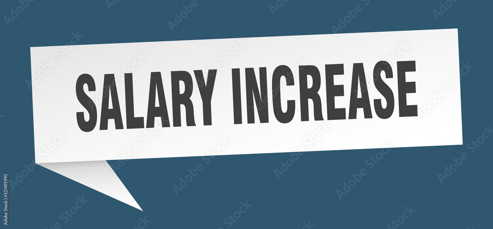 salary increase speech bubble. salary increase ribbon sign. salary increase banner