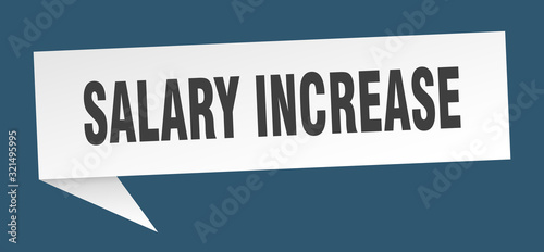 salary increase speech bubble. salary increase ribbon sign. salary increase banner