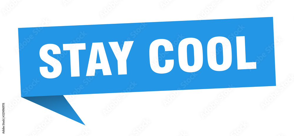 stay cool speech bubble. stay cool ribbon sign. stay cool banner