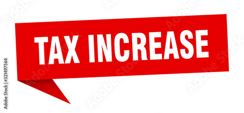 tax increase speech bubble. tax increase ribbon sign. tax increase banner