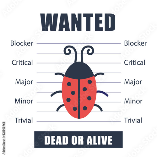 Wanted bug as symbol software testing, quality assurance, debugging. The priorities of the defect. Vector illustration in flat style on white background