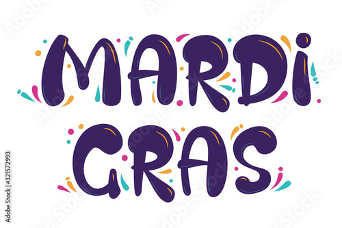 "Mardi Gras" lettering sign with color splash. Handwritten modern brush lettering. For postcard, T-shirt print design, banner, poster, web, icon, print. Mardi Gras, Venetian carnival, Rio Carnival