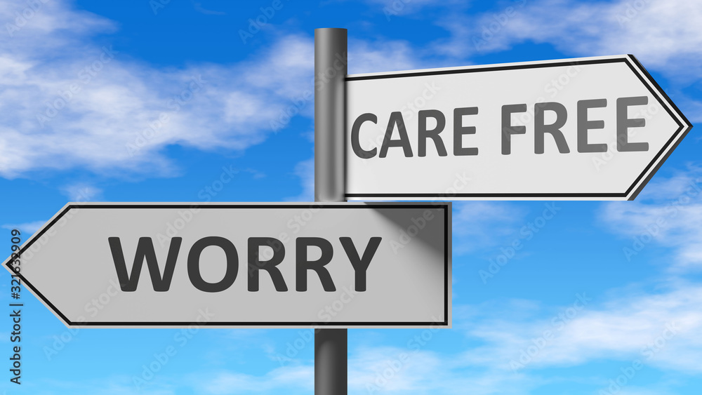 Fototapeta premium Worry and care free as a choice - pictured as words Worry, care free on road signs to show that when a person makes decision he can choose either Worry or care free as an option, 3d illustration
