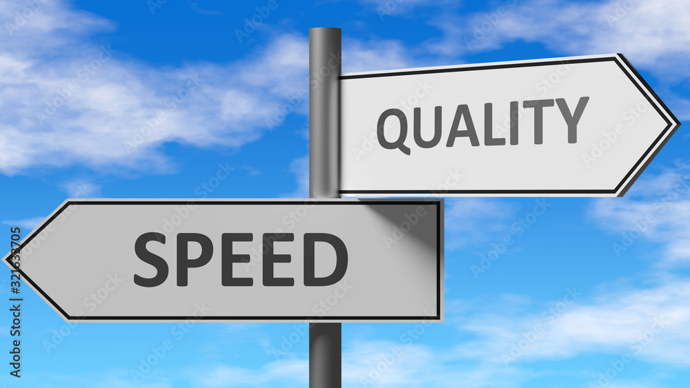 Speed and quality as a choice - pictured as words Speed, quality on road signs to show that when a person makes decision he can choose either Speed or quality as an option, 3d illustration Speed and quality as a choice - pictured as words Speed, quality on road signs to show that when a person makes decision he can choose either Speed or quality as an option, 3d illustration