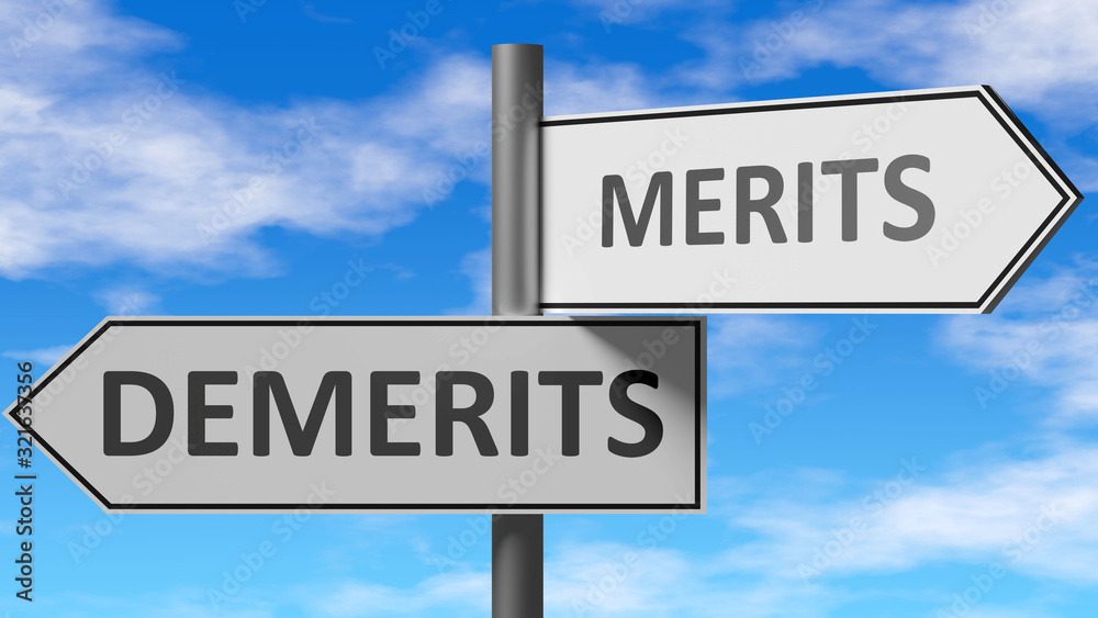 Demerits and merits as a choice - pictured as words Demerits, merits on road signs to show that when a person makes decision he can choose either Demerits or merits as an option, 3d illustration Demerits and merits as a choice - pictured as words Demerits, merits on road signs to show that when a person makes decision he can choose either Demerits or merits as an option, 3d illustration