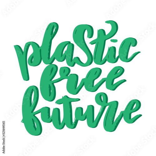 Plastic free future lettering card. Plastic free quote. Ecology motivational phrase, t-shirt design.Typography poster green letters with shadow. Vector illustration isolated on white background.