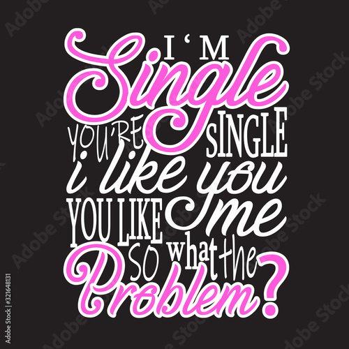 Foto Single Quotes and Slogan good for T-Shirt