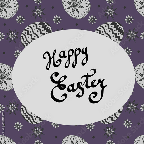Postcard  Happy Easter  Easter illustration. Elegant eggs with patterns. Drawn by hand. Holiday  celebration  congratulations. Background  print  textiles  paper. Spring  traditions. Seamless pattern.